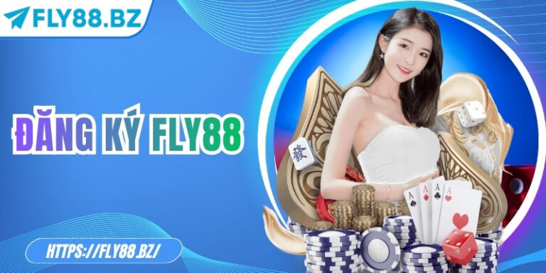 Đăng Ký Fly88 – Bước khởi đầu trải nghiệm cá cược đỉnh cao